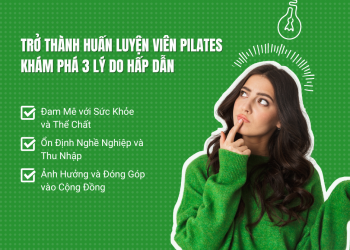 Trở Thành Huấn Luyện Viên Pilates: Khám Phá 3 Lý Do Hấp Dẫn